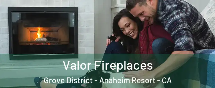 Valor Fireplaces Grove District - Anaheim Resort - CA