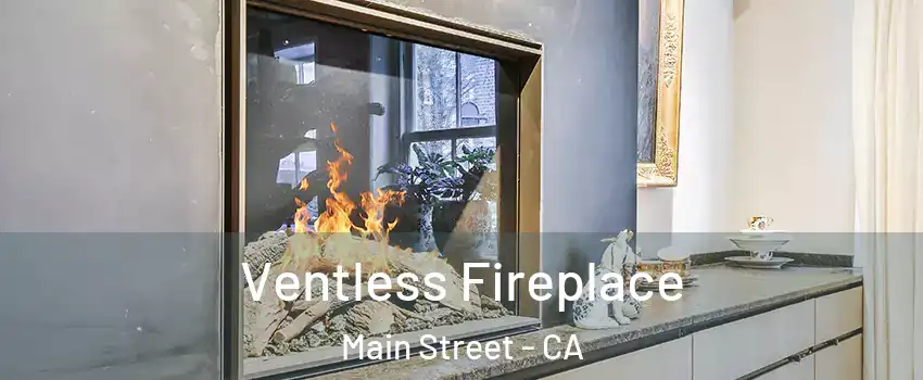 Ventless Fireplace Main Street - CA