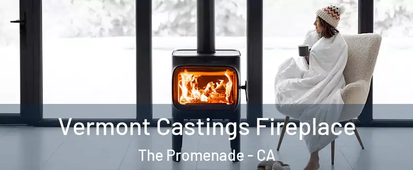 Vermont Castings Fireplace The Promenade - CA
